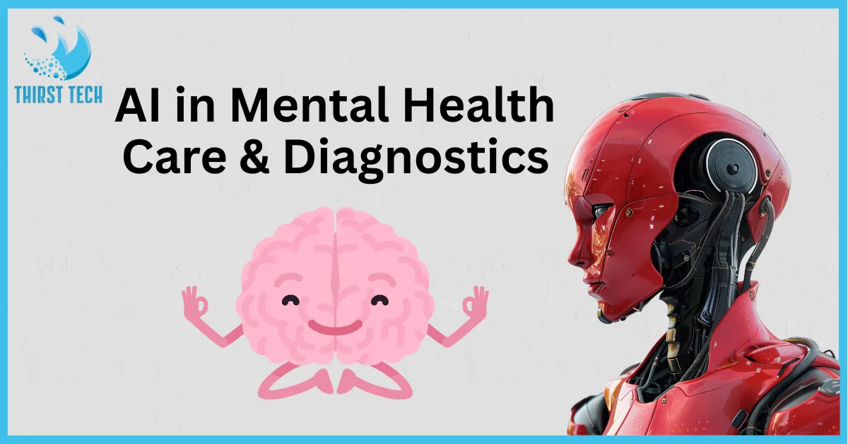 AI in Mental Health Care & Diagnostics - Thirst Tech